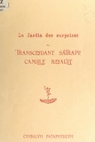 Pascal Sigoda et Claude-Henri Fournerie - Le jardin des surprises du transcendant satrape Camille Renault.