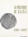 Henri Laoust - La politique de Ġazālī.