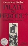 Geneviève Poullot et Thérèse Leclerc de Hauteclocque - Pilate ou Hérode ? - De l'indifférence au massacre.