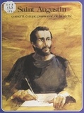 René Berthier et Pierre Dhombre - Saint Augustin - Converti, évêque, passionné de la vérité.