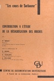 Pierre Birot et Jean Delvert - Contribution à l'étude de la désagrégation des roches.