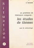 Raymond Trousson et Michel J. Minard - Un problème de littérature comparée : les études de thèmes - Essai de méthodologie.