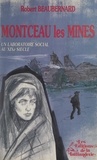 Robert Beaubernard et Géo Farges - Montceau-les-Mines - Un laboratoire social au XIXe siècle.