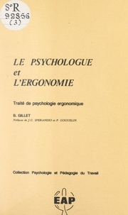 Bernard Gillet et Pierre Goguelin - Le psychologue et l'ergonomie.