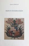 Yann de Servigny et Philippe de Pompery - Maison de Kerguelen.