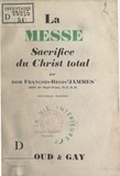 François-Régis Jammes - La messe - Sacrifice du Christ total.