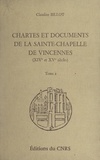 Claudine Billot et Bernard Barbiche - Chartes et documents de la Sainte-Chapelle de Vincennes (XIVe et XVe siècles) (2).