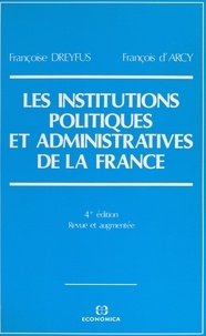 François d'Arcy et Françoise Dreyfus - Les institutions politiques et administratives de la France.