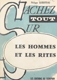 Philippe Guiberteau - Les hommes et les rites - Le christianisme, achèvement de l'homme.