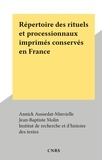 Annick Aussedat-Minvielle et Jean-Baptiste Molin - Répertoire des rituels et processionnaux imprimés conservés en France.