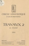  Cercle linguistique d'Aix-en-P et Daniel Bresson - Travaux (2). Le passif.