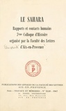  Collectif et  Faculté des lettres d'Aix-en-P - Le Sahara - Rapports et contacts humains. 7e Colloque d'histoire.