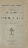 Jules Lebreton et  Institut catholique de Paris - Les origines du dogme de la Trinité (1).