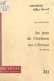 Uri Eisenzweig et Michel J. Minard - Les jeux de l'écriture dans « L'étranger » de Camus.