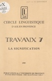  Cercle linguistique d'Aix-en-P et Marie-Christine Hazaël-Massieux - La signification.