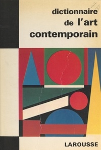 Raymond Charmet et  Collectif - Dictionnaire de l'art contemporain.