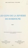 Anne-Marie Cocula-Vaillières - Les gens de la rivière de Dordogne, 1750-1850 (1) - Thèse présentée devant l'Université de Bordeaux III, le 5 février 1977.