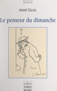 André Gillois - Le penseur du dimanche.