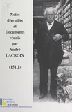 André Brochier et  Archives départementales de la - Notes d'érudits et documents réunis par André Lacroix (151 J) - Répertoire-index.