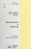 Anne-Marie Doly et Pierre Danel - Mieux enseigner, mieux apprendre à l'école : métacognition et médiation.