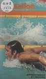 Eric Lahmy et Jacques Arbeau - La natation.