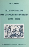 Marc Marti et  Groupe de recherches ibériques - Ville et campagne dans l'Espagne des Lumières (1746-1808).