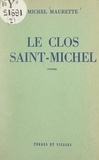 Michel Maurette - Le clos Saint-Michel.