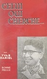 Yvan Daniel - Lucien Croci - Celui qui cherche....