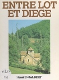 Henri Enjalbert et Marcel Bruel - Entre Lot et Diège - Le causse de Villeneuve-Saint-Loup, l'évolution du monde rural.