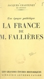 Jacques Chastenet - La France de M. Fallières - Une époque pathétique.