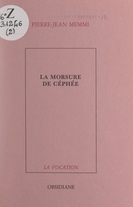 Pierre-Jean Memmi - La morsure de Céphée.