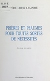 Louis Lemarié - Prières et Psaumes pour toutes sortes de nécessités - Journal de route.