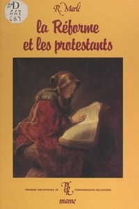 René Marlé et Odile Dubuisson - La Réforme et les Protestants.
