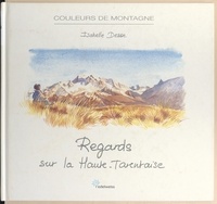Isabelle Desse - Regards sur la Haute-Tarentaise - Couleurs de montagne.