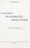 Jean Largeault et Claude Paul Bruter - Hasards, probabilités, inductions - Petits écrits de circonstance.