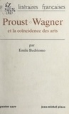 Emile Bedriomo et Ernst Behler - Proust, Wagner et la coïncidence des arts.