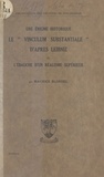 Maurice Blondel - Une énigme historique : le "Vinculum substantiale", d'après Leibniz et l'ébauche d'un réalisme supérieur.