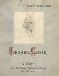 René Bouvier et Octave Homberg - Jacques Cœur, un financier colonial au XVe siècle.