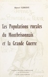 Henri Gerest et  Centre d'études foréziennes - Les populations rurales du Montbrisonnais et la Grande Guerre.