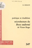 Michel Grimaud et Michel J. Minard - Poétique et érudition : microlecture du "Booz endormi" de Victor Hugo.