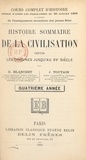 Désiré Blanchet et Jules Toutain - Histoire sommaire de la civilisation, depuis les origines jusqu'au XVe siècle - Quatrième année.