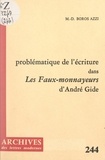 Marie-Denise Boros Azzi et Pierre Boissier - La problématique de l'écriture dans "Les faux-monnayeurs", d'André Gide.