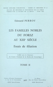 Edouard Perroy et  Centre d'études foréziennes - Les familles nobles du Forez au XIIIe siècle (2). Essais de filiation.