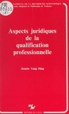 Josette Yung Hing et  Centre régional de publication - Aspects juridiques de la qualification professionnelle.