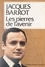 Jacques Barrot - Les pierres de l'avenir.