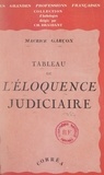 Maurice Garçon et Charles Braibant - Tableau de l'éloquence judiciaire.
