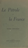 Henry Bérenger - Le pétrole et la France.