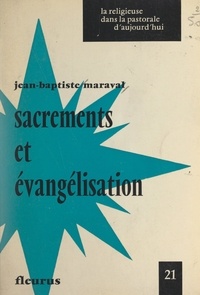 Jean-Baptiste Maraval et Jean Pihan - Sacrements et évangélisation.