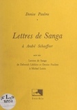 Deborah Lifchitz et Denise Paulme - Lettres de Sanga à André Schaeffner - Suivi des Lettres de Sanga - de Deborah Lifchitz et Denise Paulme - à Michel Leiris.