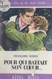 Françoise Dorys - Pour qui battait son cœur....